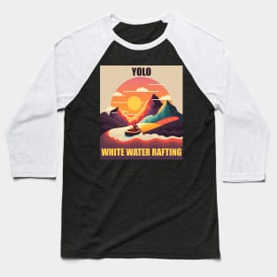 White Water Rafting - Yolo Baseball T-Shirt